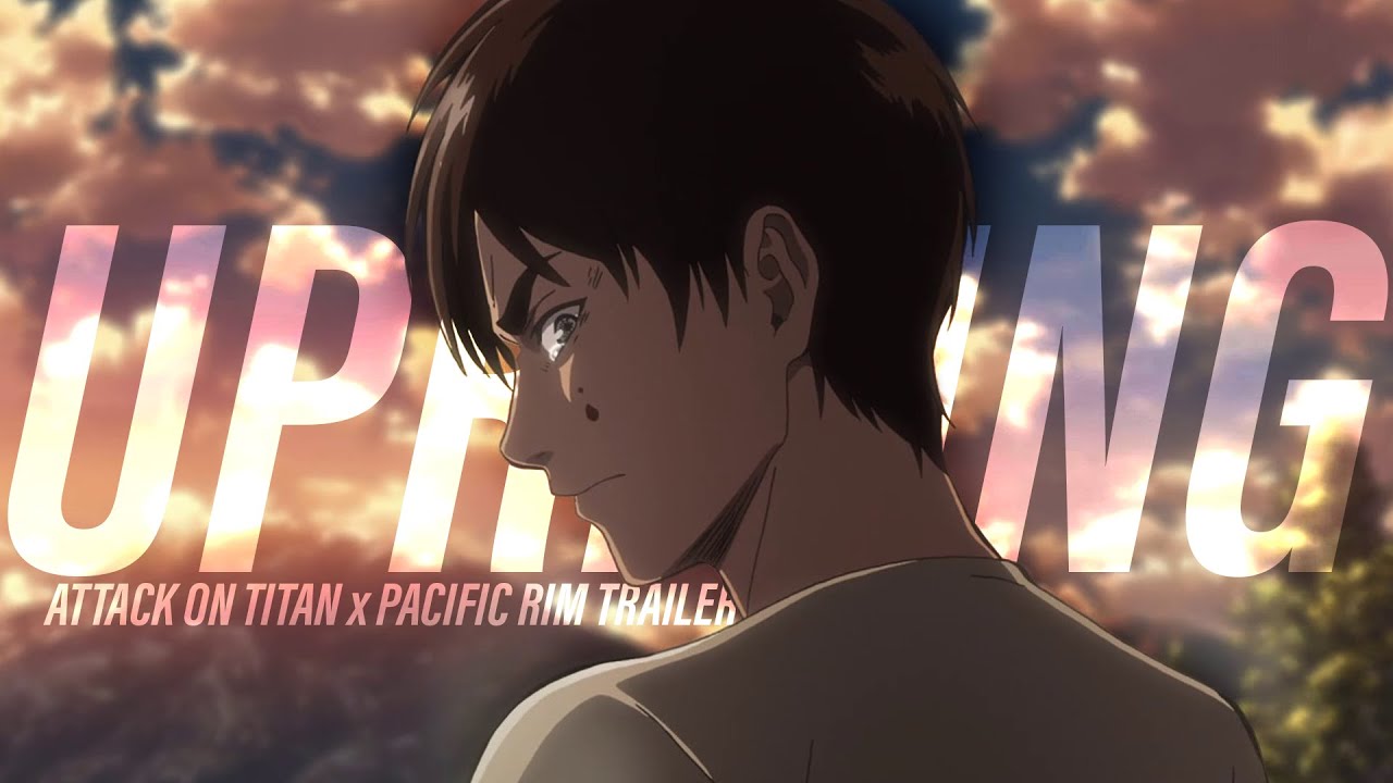Attack on Titan: UPRISING (AOT x Pacific Rim Trailer)