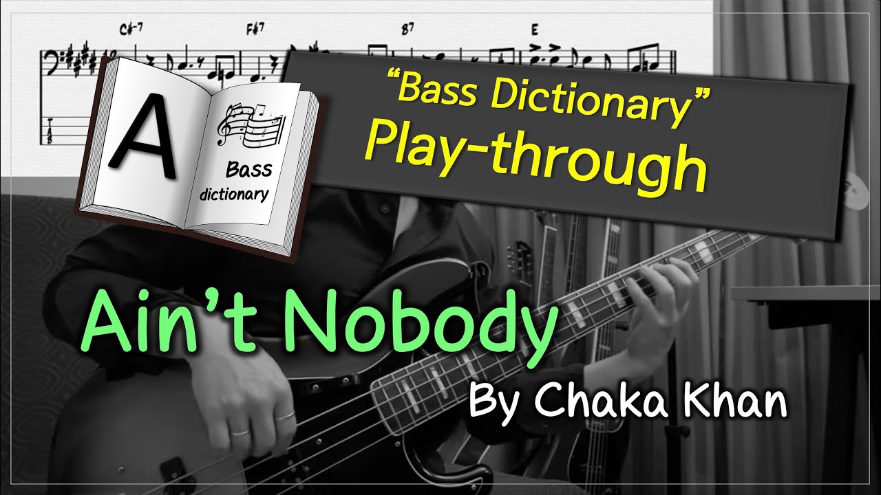 [Bass Dictionary] Play-through - Ain't Nobody - Chaka Khan - Cover Bass Line with Bass Tabs