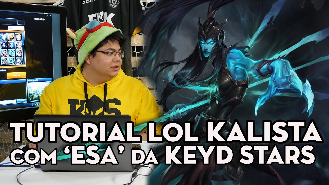 TUTORIAL DE LOL - KALISTA E O PACTO MALDITO (COM ESA DA KEYD STARS)