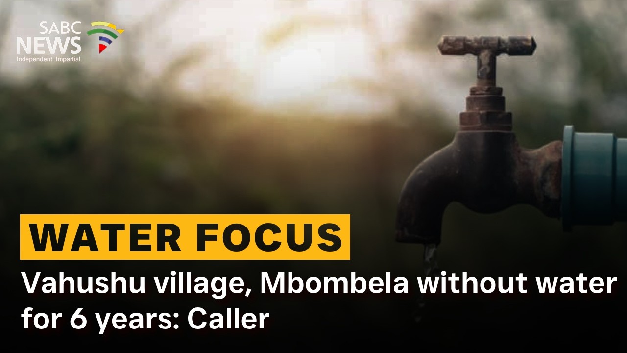 Water Focus | Vahushu village, Mbombela without water for 6 years: Caller