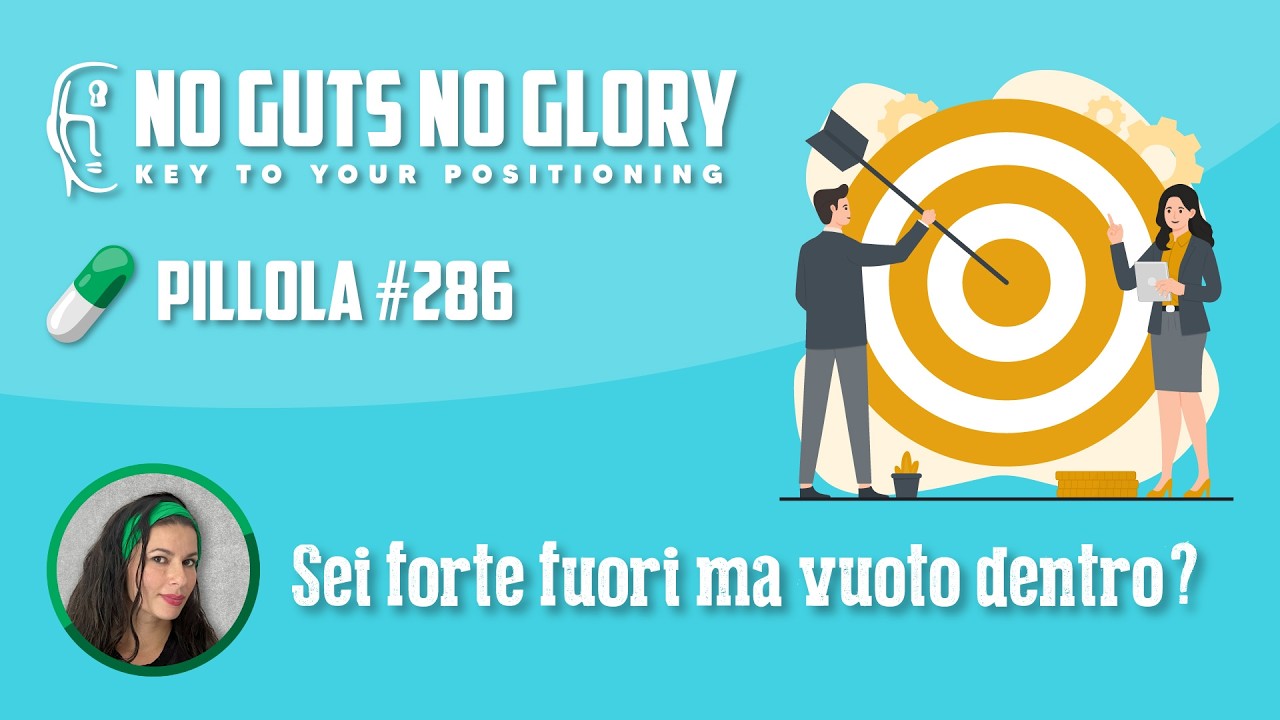 Pillola formativa 286: Sei forte fuori ma vuoto dentro?