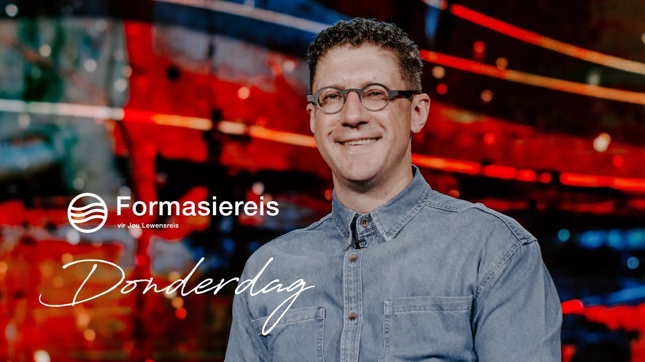Donderdag | 23Januarie 2025 | Formasiereis: Hoe jy na God kyk.