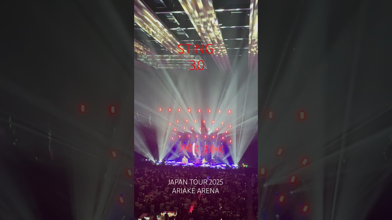 STING 3.0   【JAPAN TOUR 2025 TOKYO】　【ARIAKE ARENA 2025/9/14】