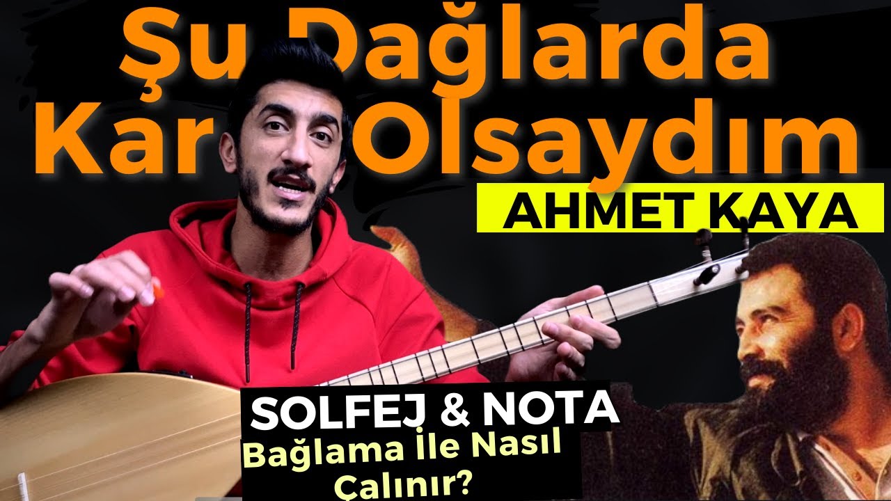 ŞU DAĞLARDA KAR OLSAYDIM SOLFEJ SAZ NOTALARI | AHMET KAYA Şu Dağlarda Kar Olsaydım Kısa Sap Bağlama