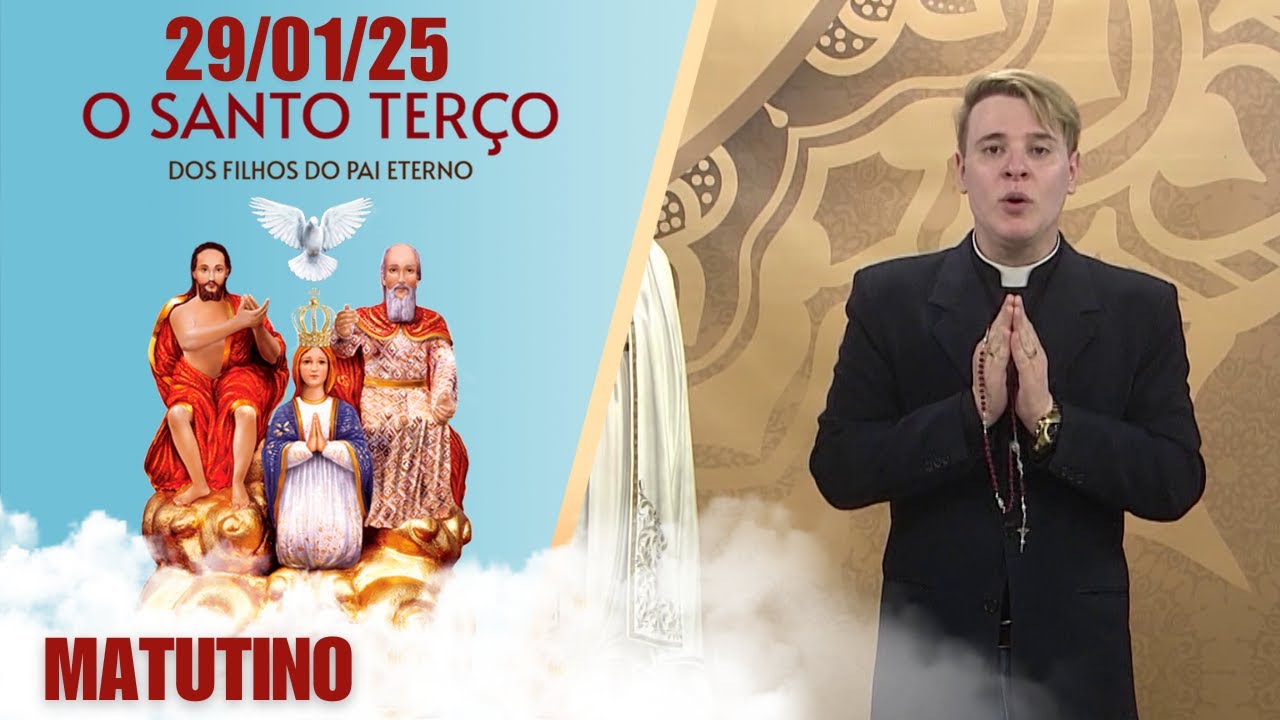 O Santo Terço dos Filhos do Pai Eterno - Matutino - 29/01/25