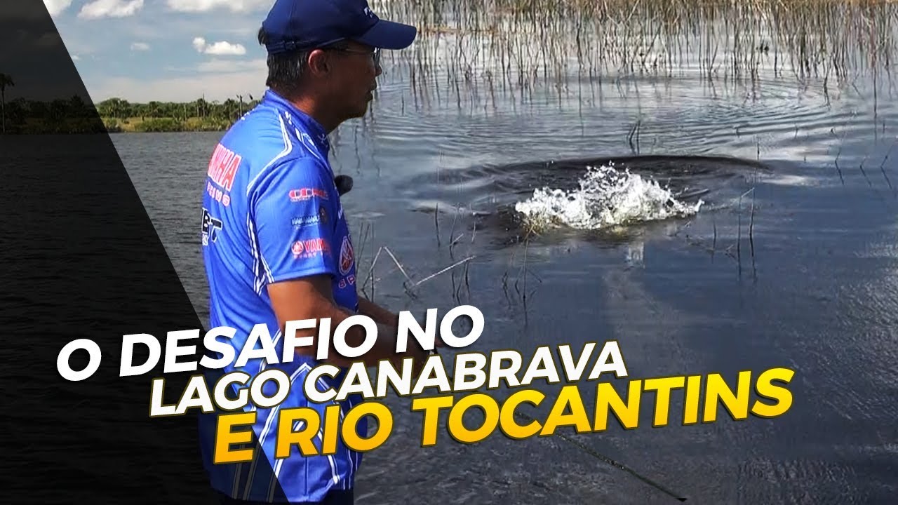 O DESAFIO NO LAGO CANABRAVA E RIO TOCANTINS!!!