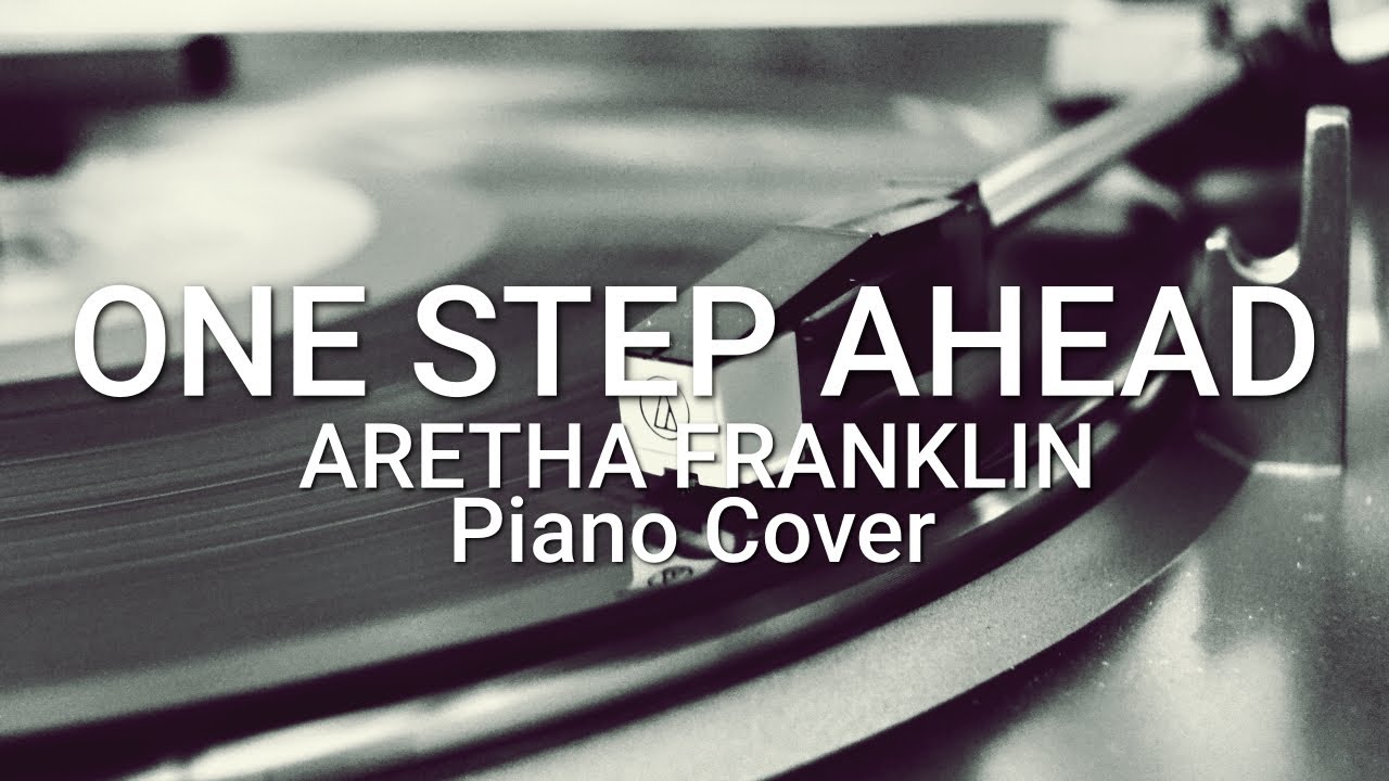 One Step Ahead - Aretha Franklin (Piano Cover) |『I'm only one step ahead of heartbreak』