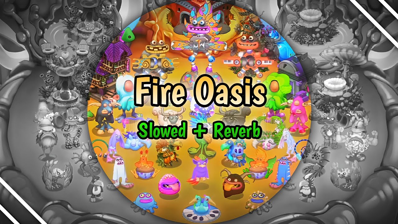 Fire Oasis Slowed + Reverb (Epic Wubbox Update) - My Singing Monsters