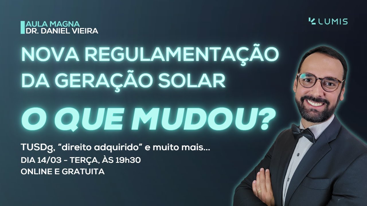 🔥[AULA MAGNA] Nova regulamentação da geração solar - o que mudou?