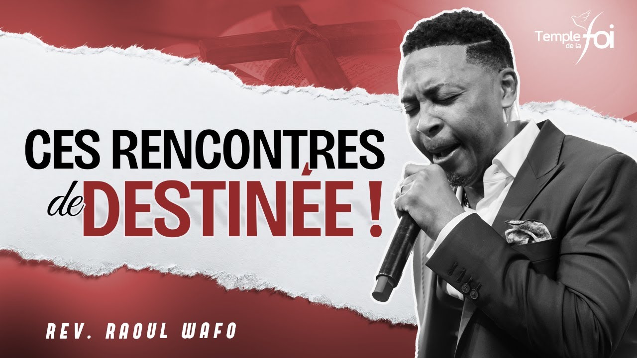 CES RENCONTRES DE DESTIN&Eacute;E ! - Raoul WAFO