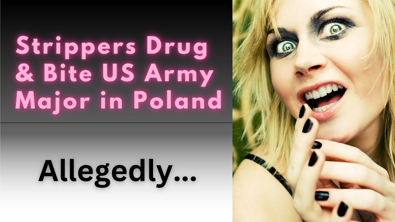 Army Major Attacked by Strippers in Poland  - Military Defense Lawyer Reacts
