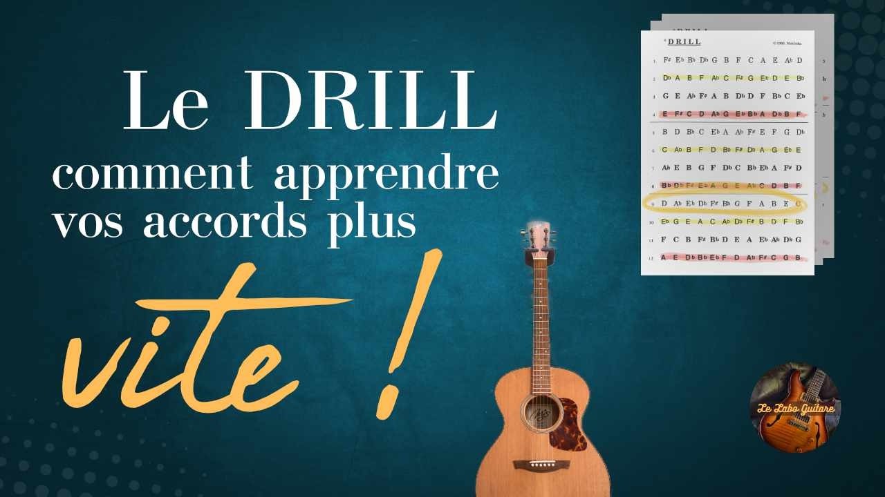 Le DRILL : Comment apprendre vos accords plus vite