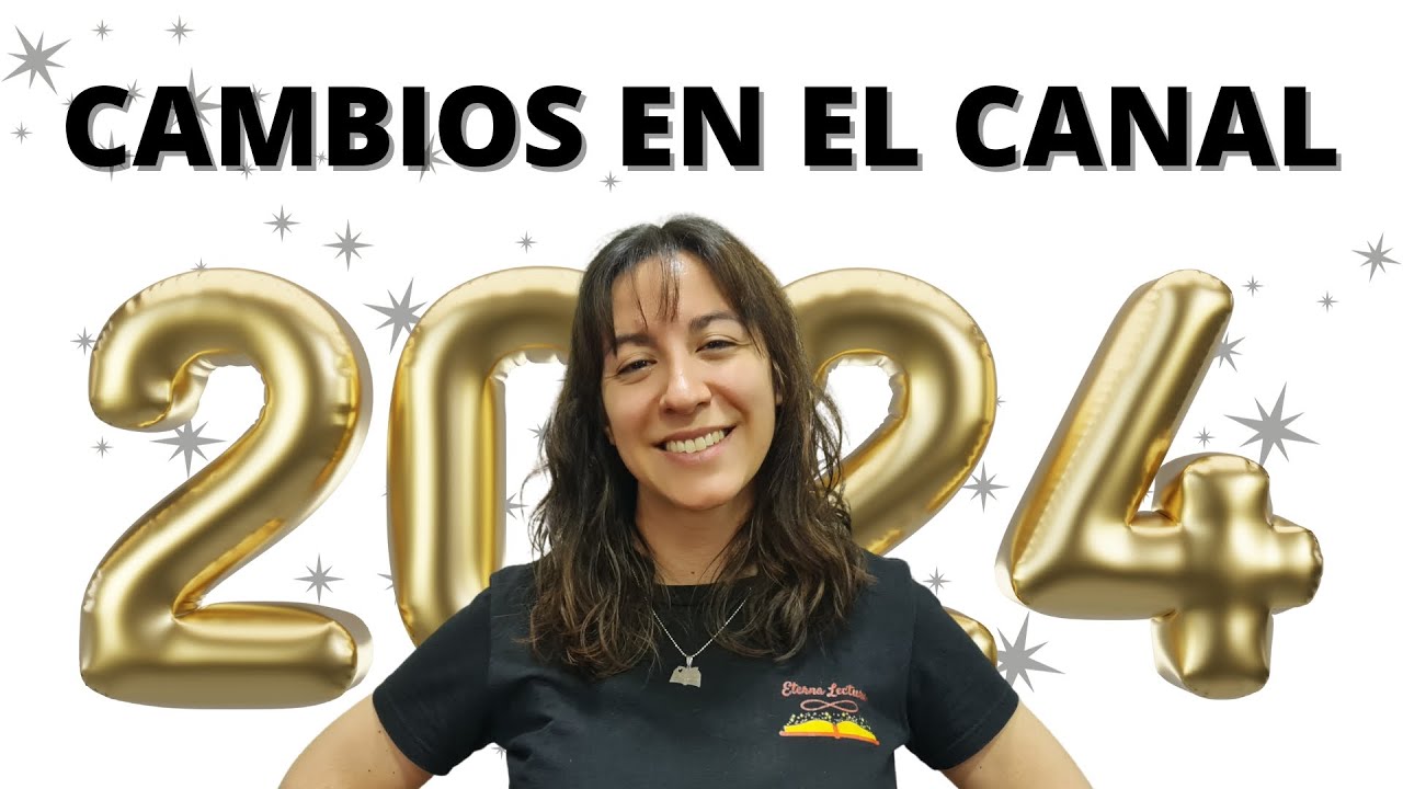 Año nuevo con muchos cambios / Lo que se viene en el canal / Feliz 2024 / Eterna Lectura