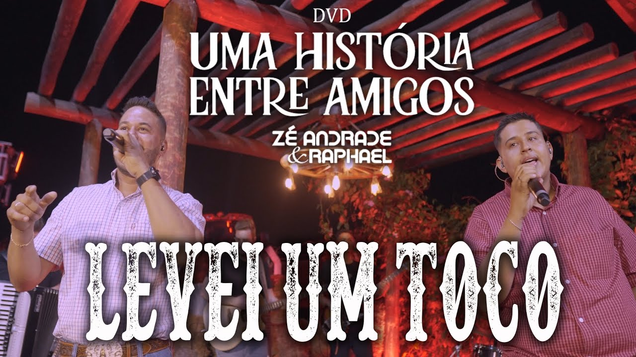 Levei um Toco - Z&eacute; Andrade e Raphael ( Dvd Uma Hist&oacute;ria entre Amigos)