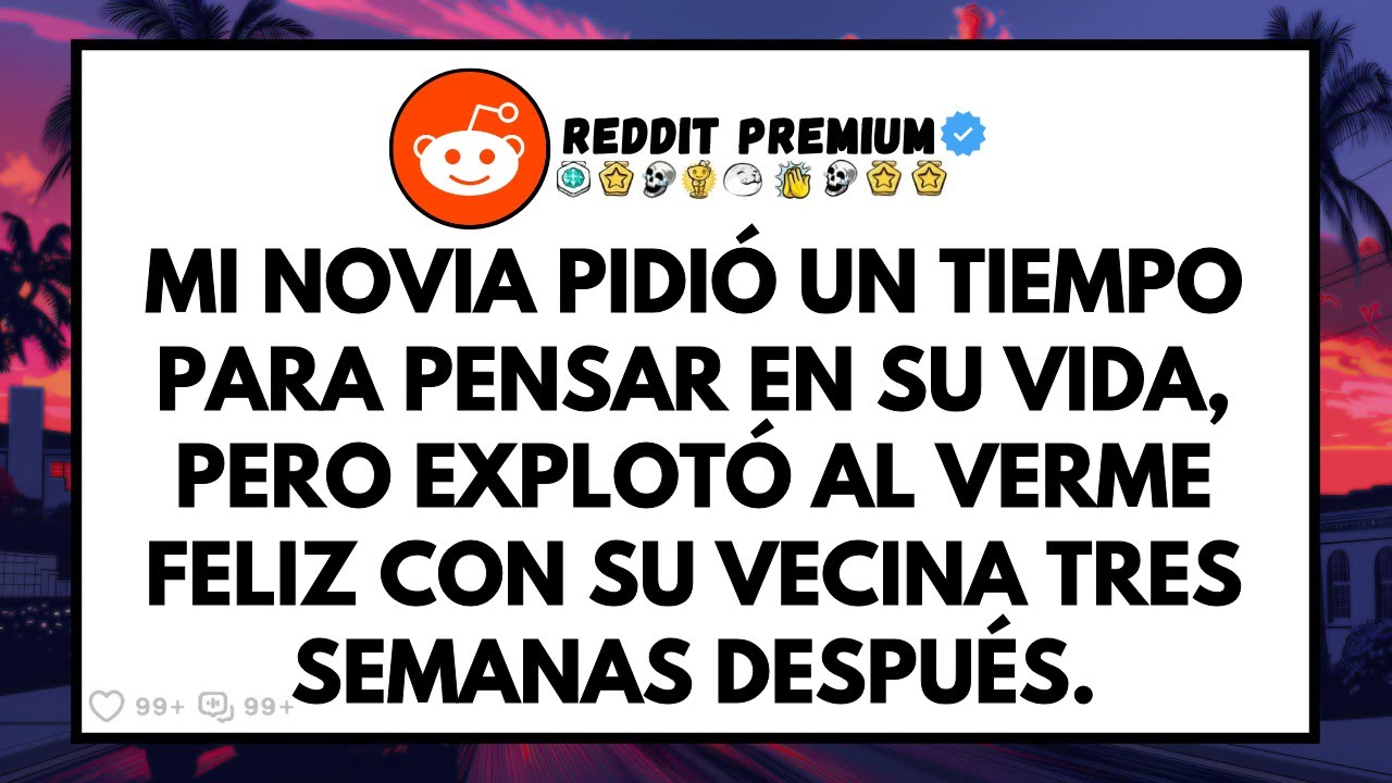 ¡Ella pidió un TIEMPO para pensar en su vida, pero explotó al verme con la VECINA! (Relato)