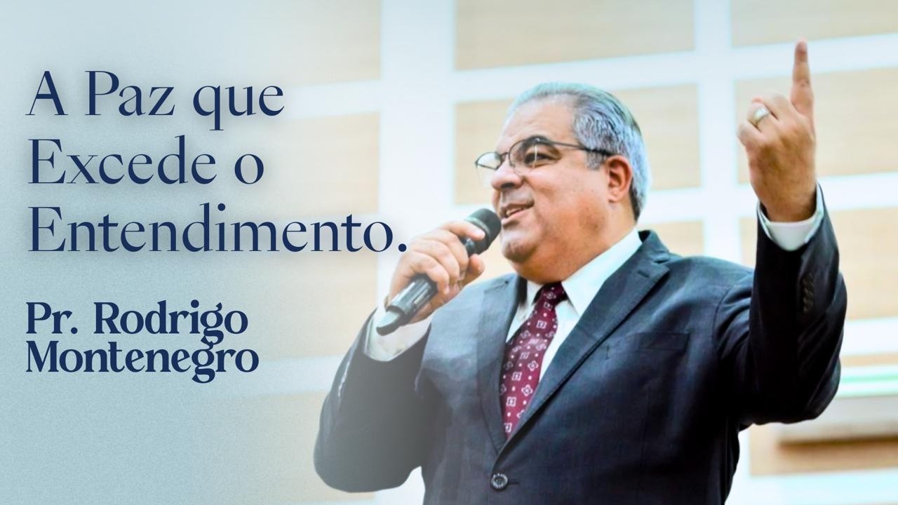 A paz que excede o  entendimento. - Pr Rodrigo Montenegro.