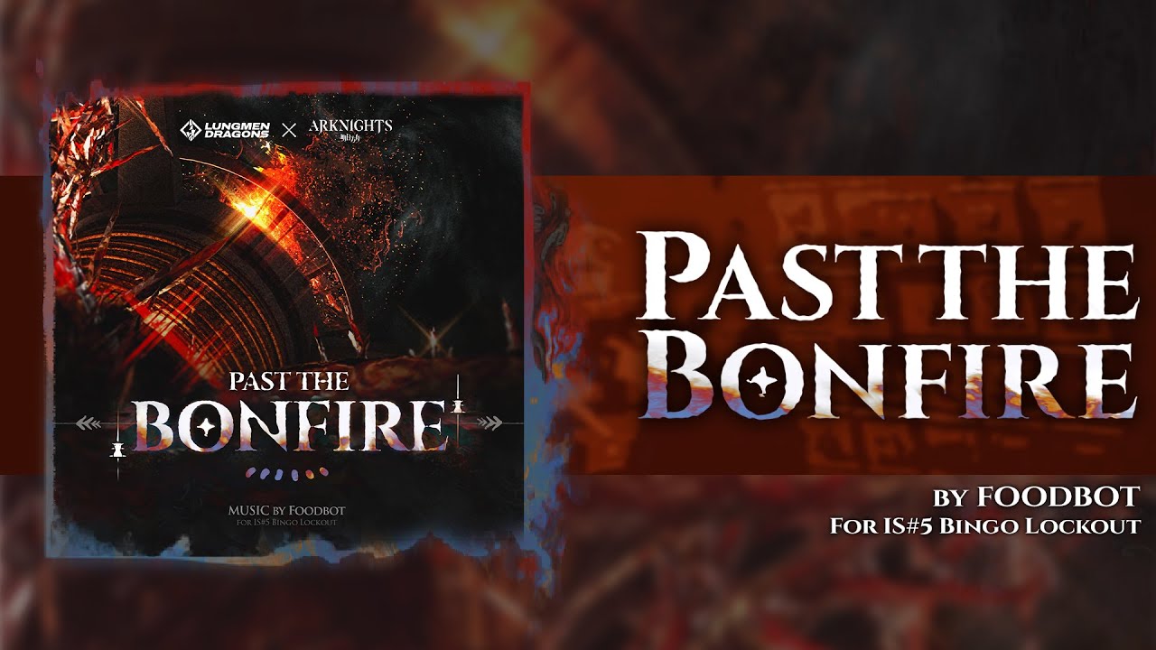 Arknights IS#5 Bingo Lockout OST - Past the Bonfire