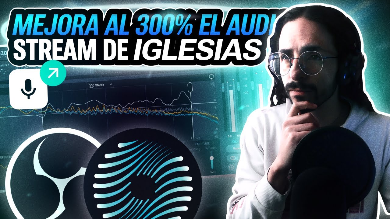 MEJORA el AUDIO de la TRANSMISIÓN de tu IGLESIA con OBS STUDIO e iZOTOPE OZONE 9 (Solo streamers)