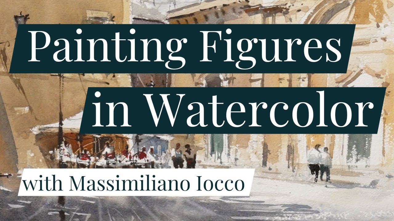 Painting Figures in Watercolor with Massimiliano Iocco