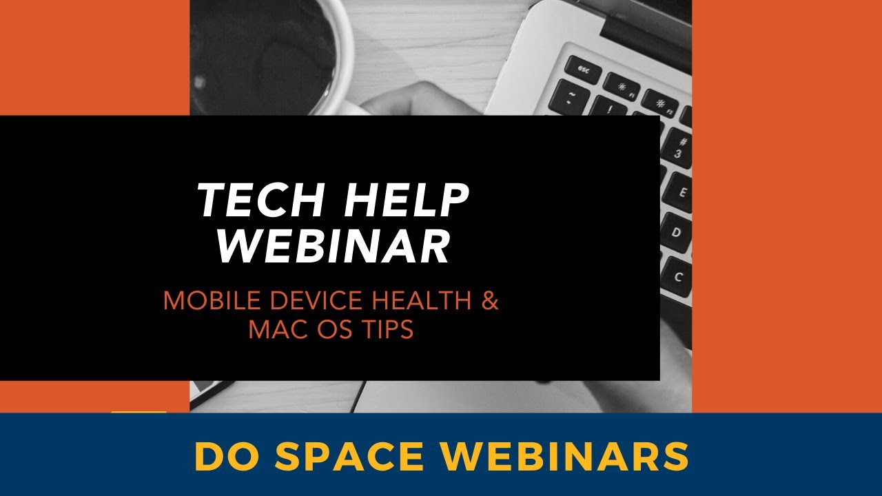 Tech Help: Mobile Device Health & MacOS tips