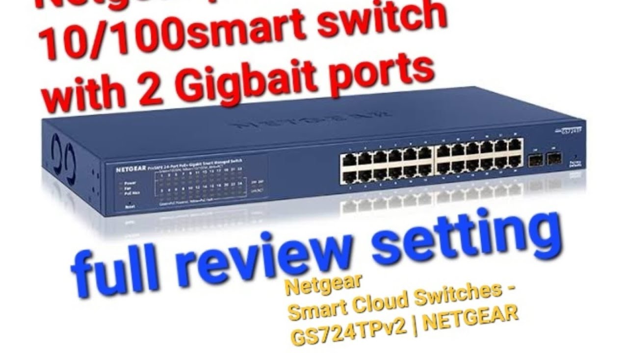 Netgear GS724 complete setting review 26/6/22