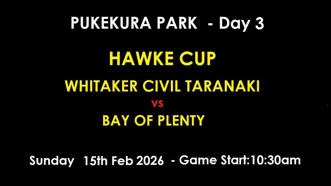 Pukekura Park -  Hawke Cup - Whitaker Civil Taranaki vs Hawke's Bay - DAY 3 - 1st FEB 2026