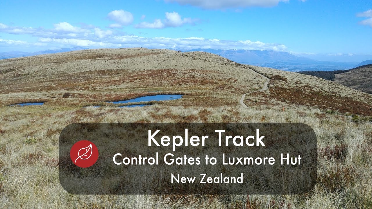 Kepler Track - Day 1 - Control Gates to Luxmore Hut - New Zealand South Island Great Walks - 2020