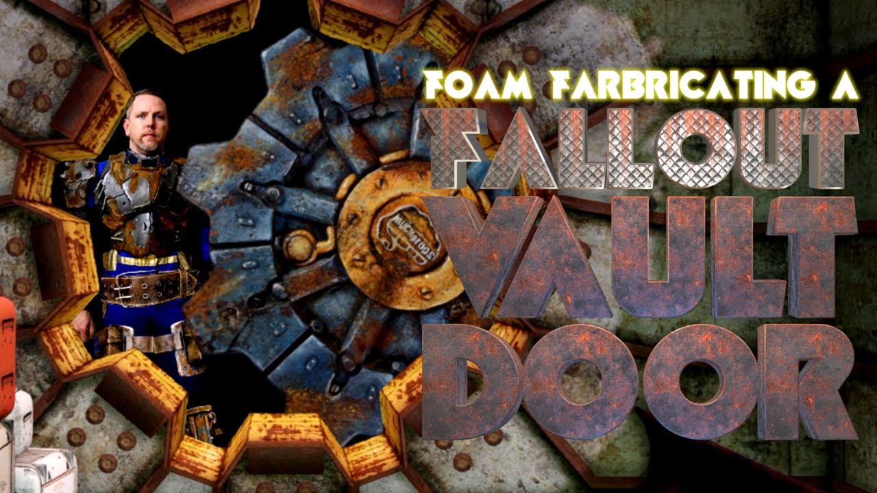 Foam Fabricating a Fallout Vault Door