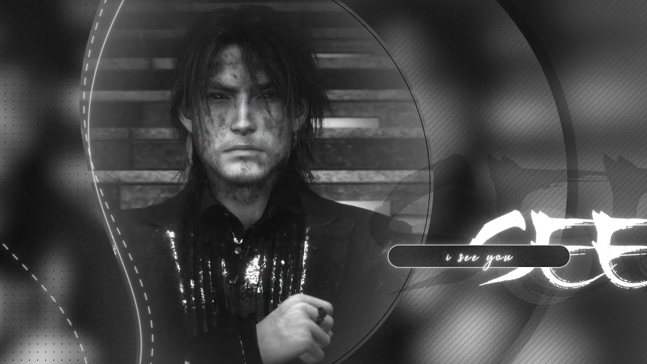 FINAL FANTASY XV | I SEE YOU
