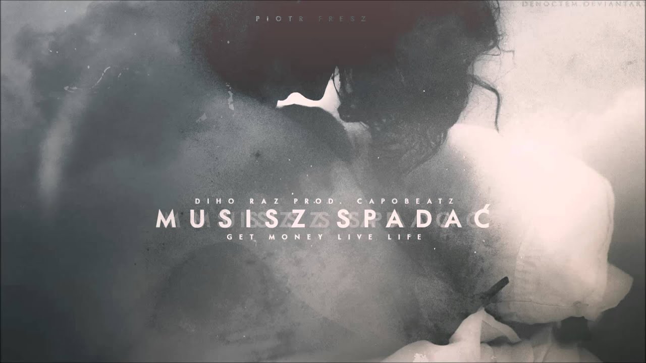 Diho GMLL - Musisz Spadac (prod. Capo Beatz)