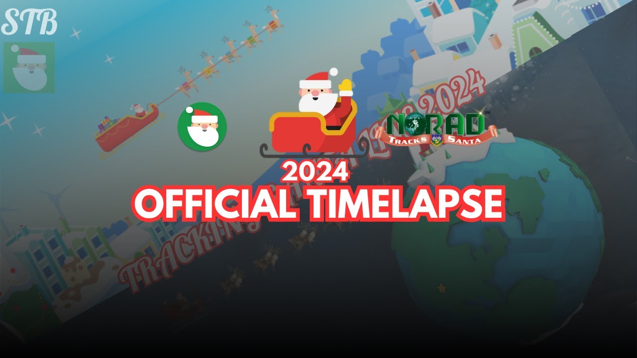 STB: Tracking Santa Live 2024 [OFFICIAL TIMELAPSE]