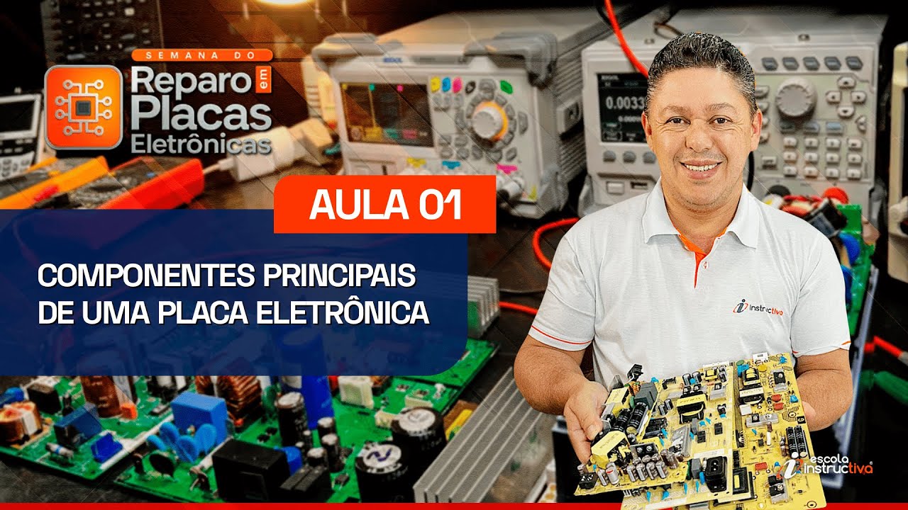 LIVE - AULA 1 - COMPONETES PRINCIPAIS DE UMA PLACA ELETRÔNICA