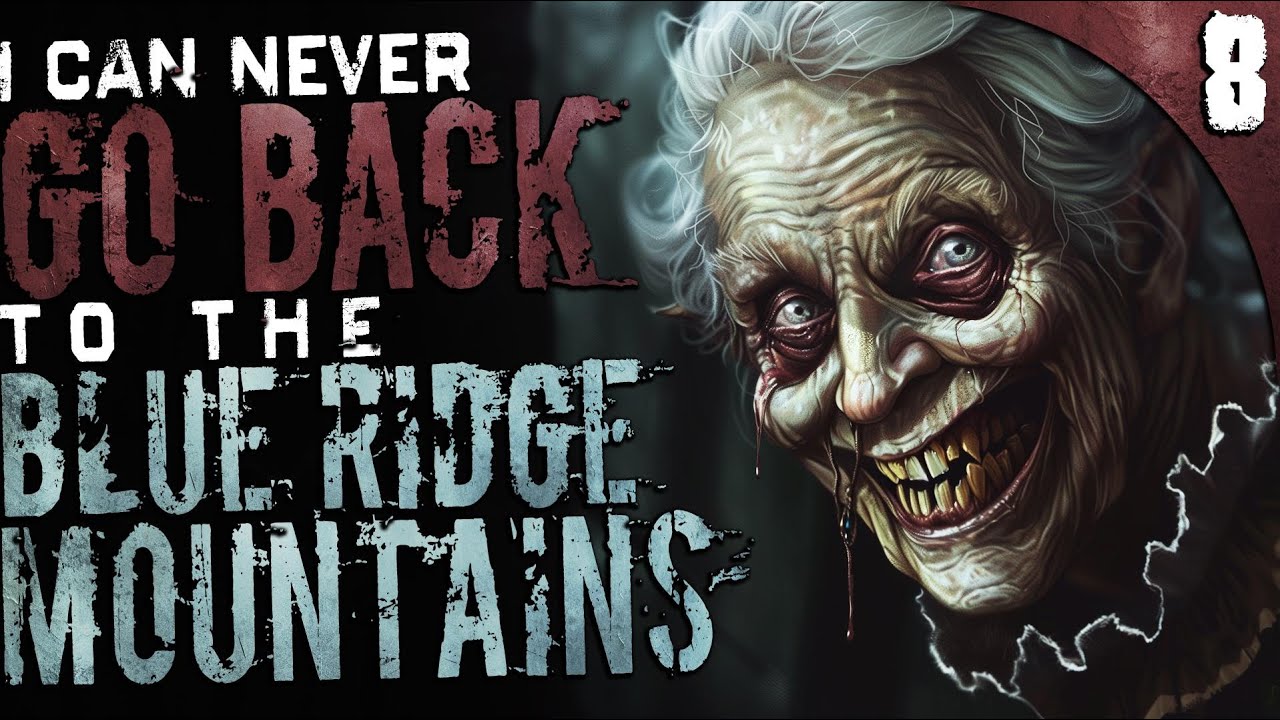 I Can't Go Back to the Blue Ridge Mountains - 8 True Scary Work Stories