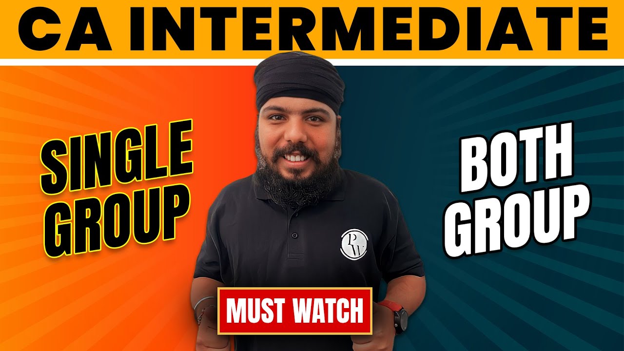 CA Intermediate Single Group Vs Both Group | क्या चुनें? | Complete Detail | CA Wallah
