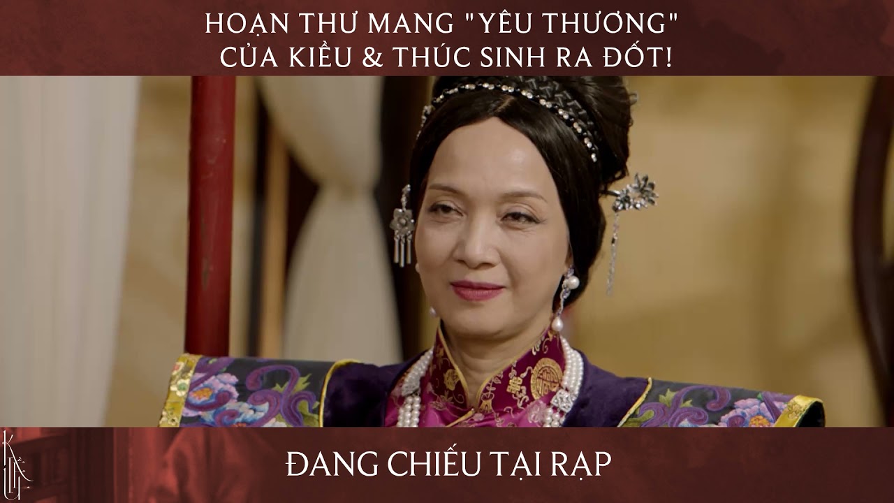 (Cut Video) Hoạn Thư ghen tuông ép Thuý Kiều và Thúc Sinh tự tay mang 