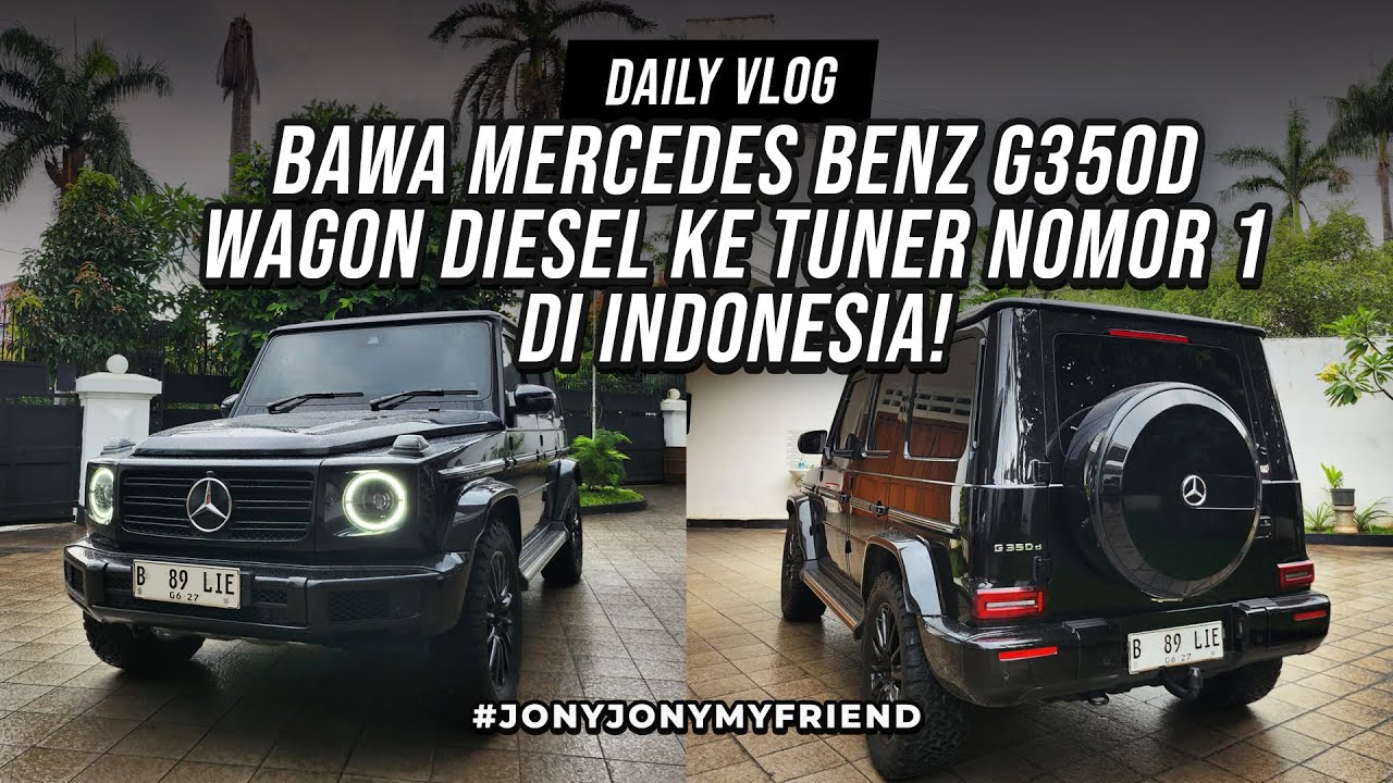 BAWA MERCEDES BENZ G350D WAGON DIESEL KE TUNER NO 1 DI INDONESIA REV ENGINEERING #JONYJONYMYFRIEND