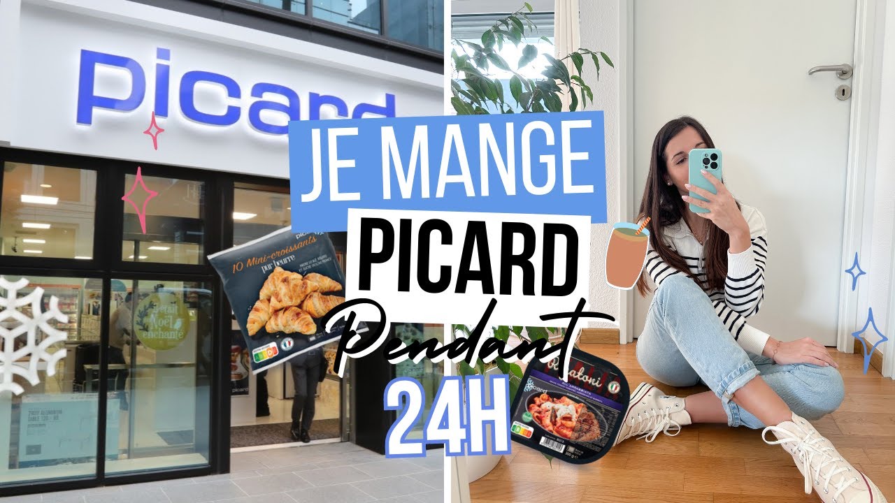 Je mange PICARD pendant 24h ! 😋