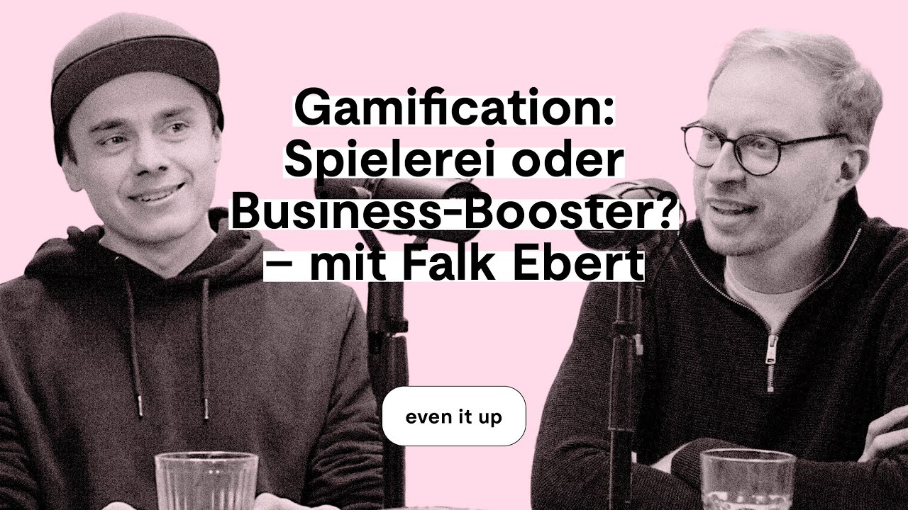 #13 Gamification: Spielerei oder Business-Booster? – mit Falk Ebert