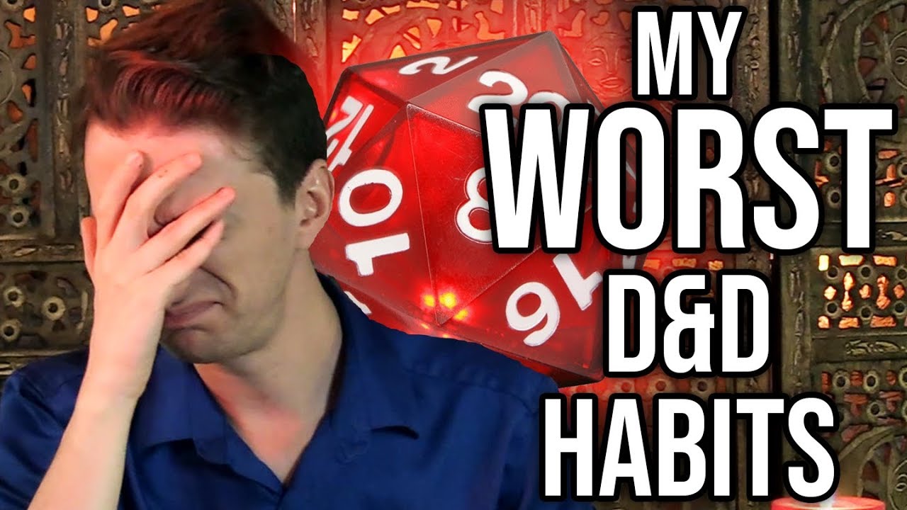My WORST D&D Habits - DNDecember 2019