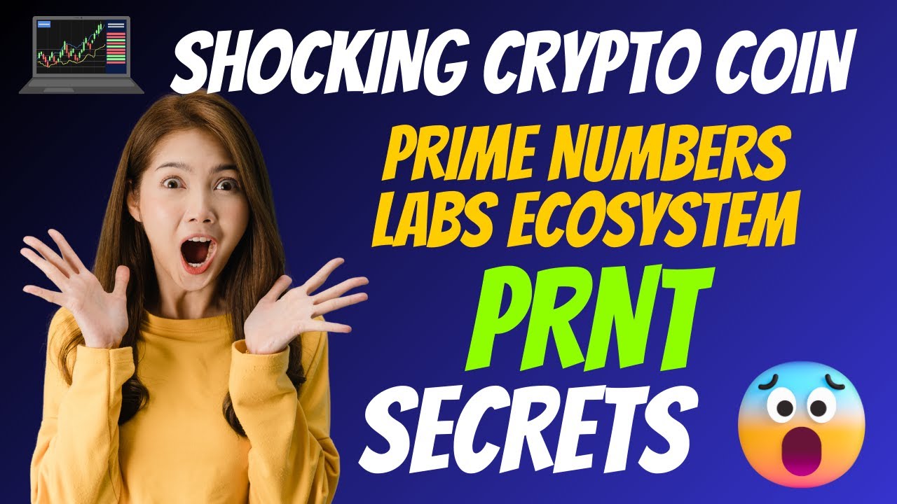 The Shocking Prime Numbers Labs Ecosystem Coin PRNT Secrets | Cryptocurrency Facts Trading