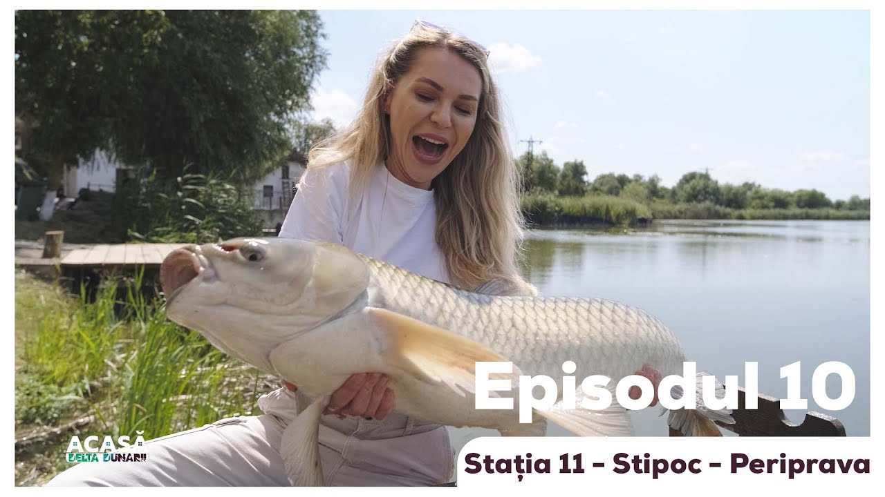 Episodul 10 - Acasă în Delta Dunării - Pescuit la Stația 11, Mănăstirea Stipoc, Periprava