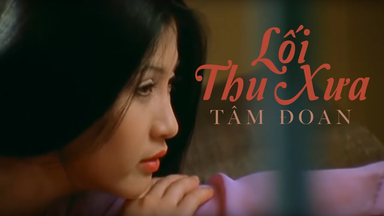 VAN SON 😊 *MV* Lối Thu Xưa | Tâm Đoan
