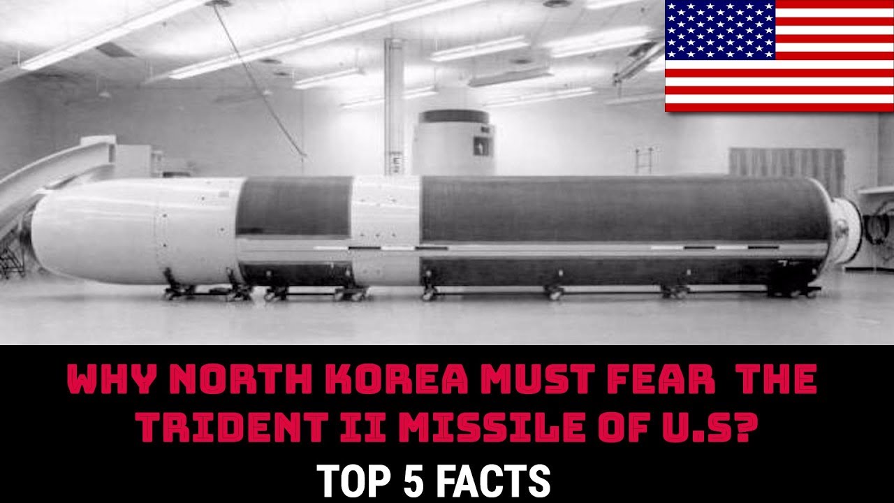 WHY NORTH KOREA MUST FEAR  THE TRIDENT II MISSILE OF U.S?? TOP 5 FACTS