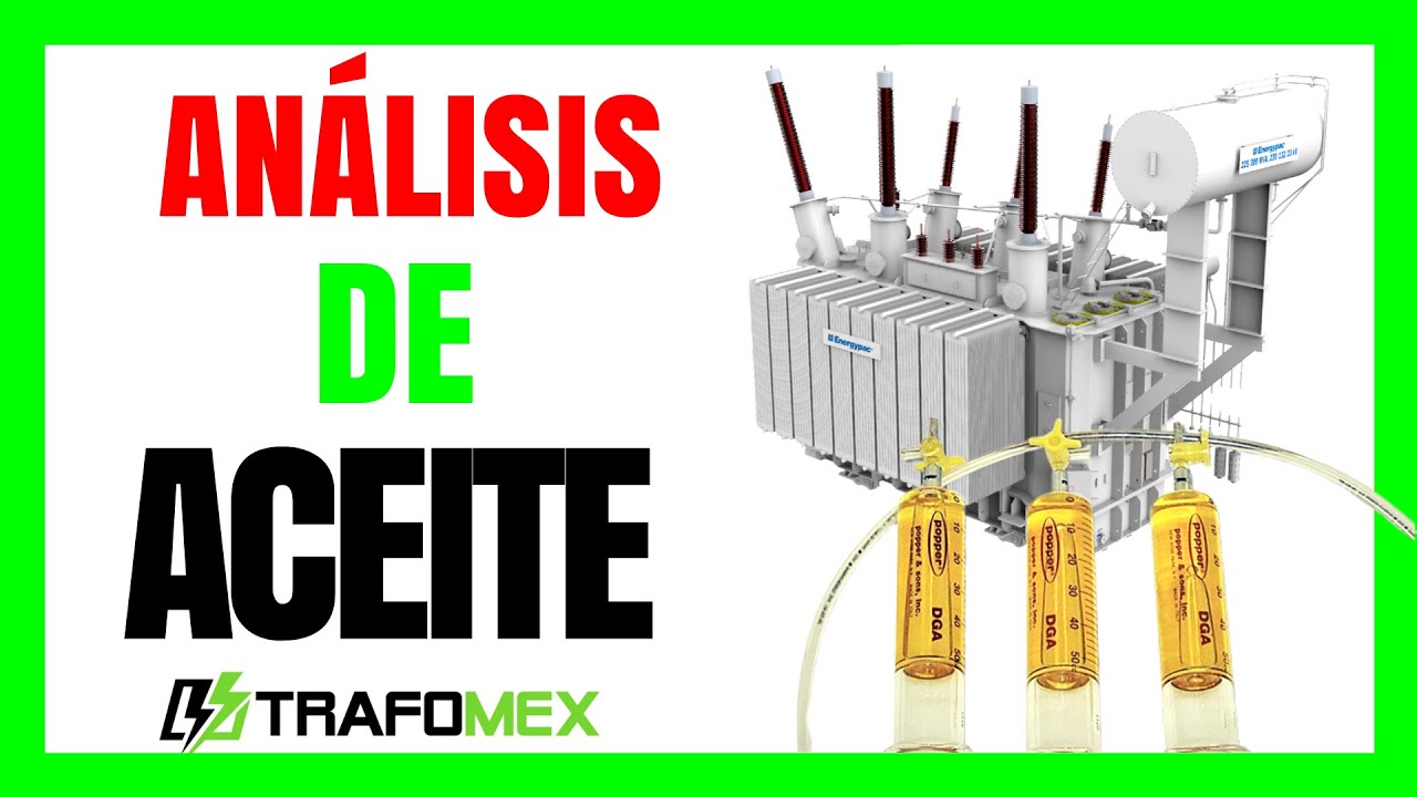 An&aacute;lisis de Aceite de Transformadores El&eacute;ctricos Industriales🔥