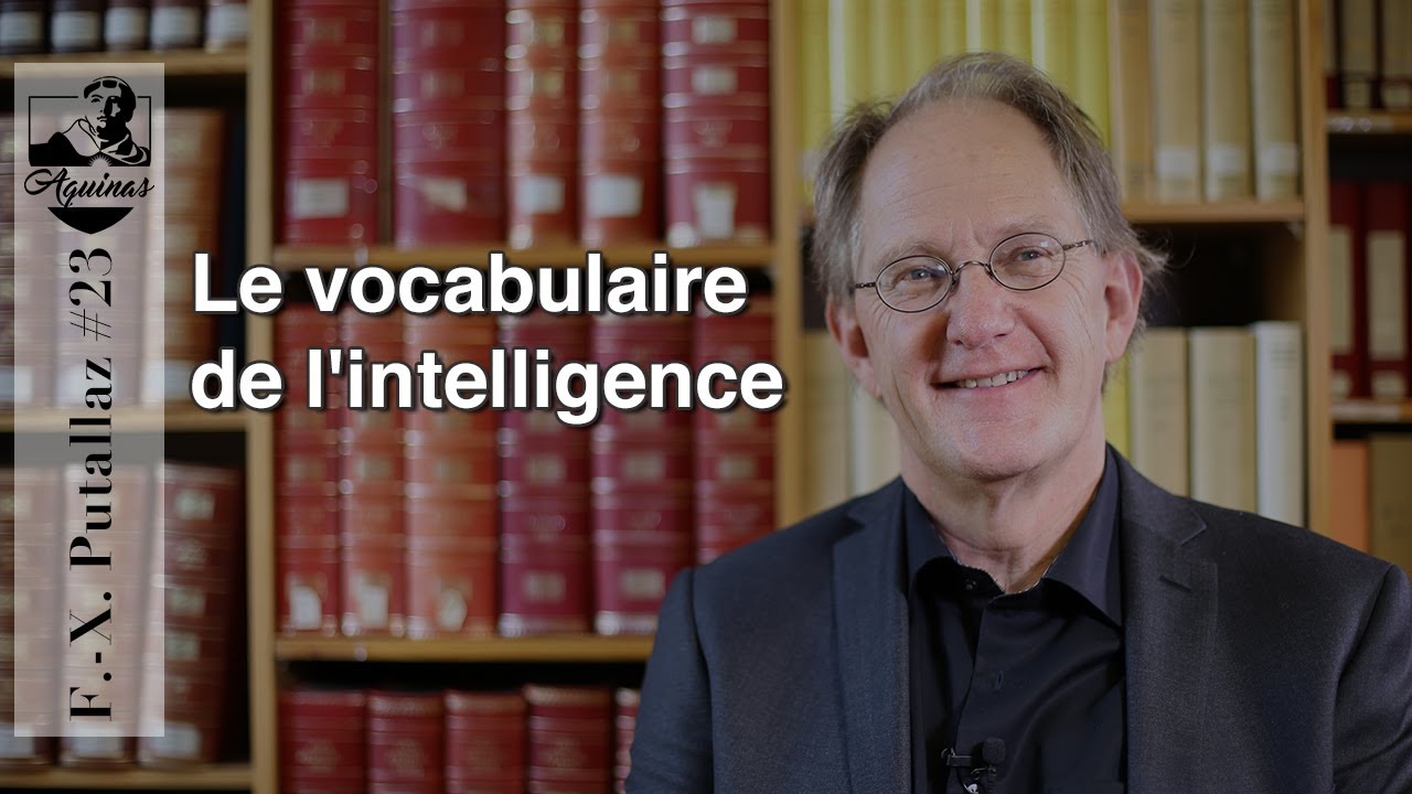 F.-X. Putallaz #23 : Le vocabulaire de l'intelligence (I, 79, 8-13)