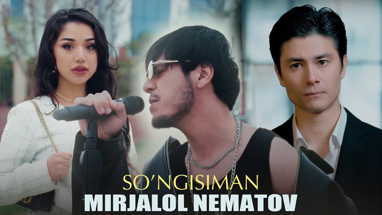 Mirjalol Nematov - So’ngisiman (Official Music Video)