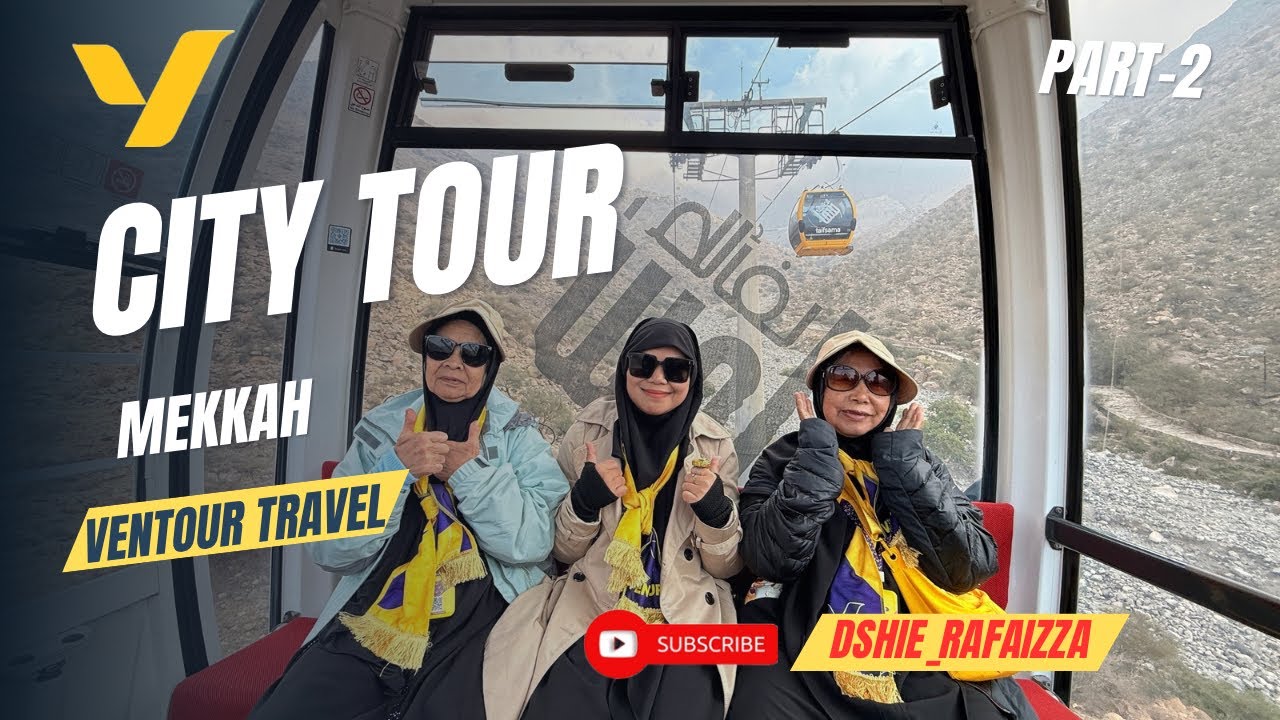 City Tour Mekkah bersama Ventour Travel | Part 2