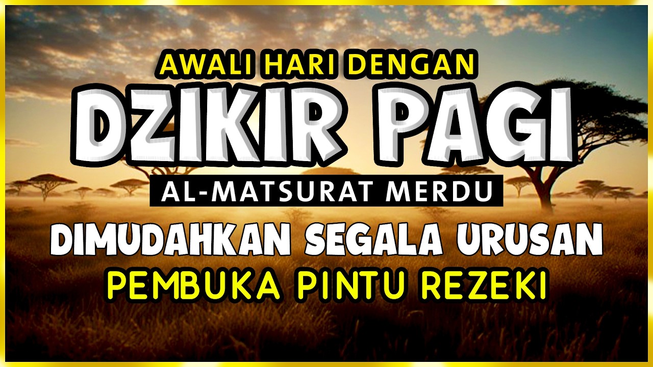 DZIKIR PAGI SESUAI SUNNAH RASUL | ZIKIR PEMBUKA PINTU REZEKI | Dzikir Mustajab Pagi