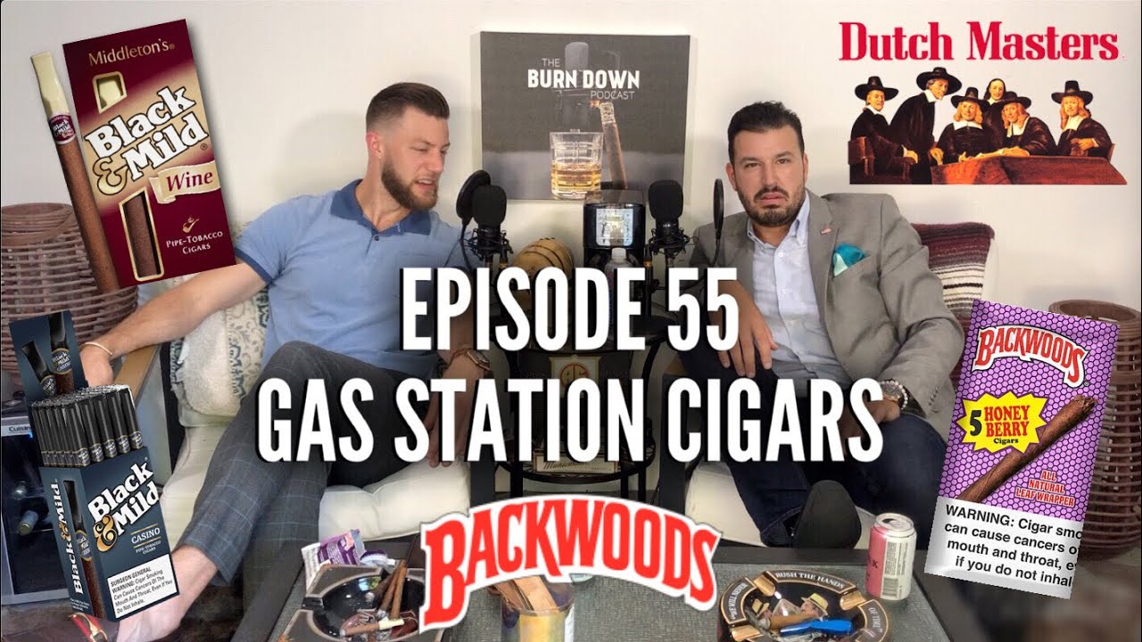 GAS STATION Cigars | The Burn Down Podcast | Episode 55