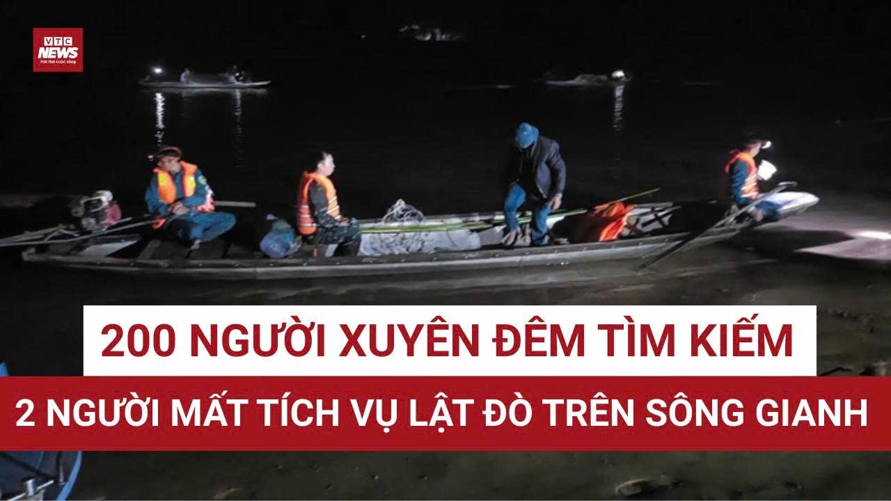 Vụ lật đò trên sông Gianh: Huy động hơn 200 người xuyên đêm tìm kiếm 2 người mất tích